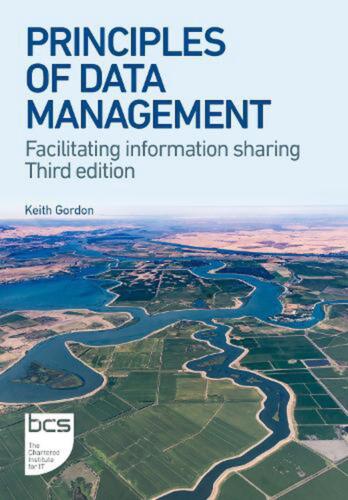 Principles of Data Management: Facilitating information sharing by Keith Gordon