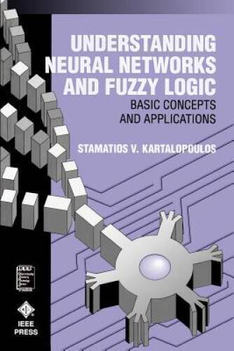 Understanding Neural Networks and Fuzzy Logic: Basic Concepts and  – VERY GOOD