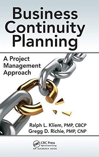 BUSINESS CONTINUITY PLANNING: A PROJECT MANAGEMENT By Ralph L. Kliem & Gregg D.