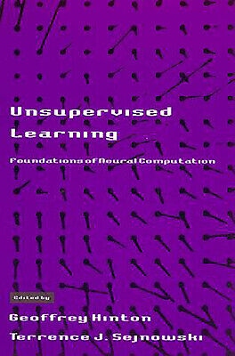 Unsupervised Learning: Foundations of Neural Computation by Geoffrey Hinton: New