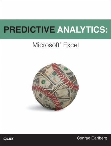 Predictive Analytics : Microsoft® Excel 2016 by Conrad Carlberg (2017, Trade…