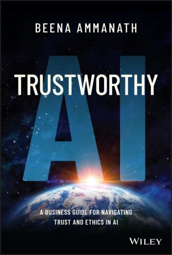 Trustworthy AI: A Business Guide for Navigating Trust and Ethics in AI , Ammanat