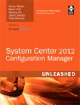 System Center 2012 Configuration Manager (Sccm) Unleashed