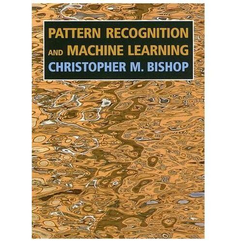 Pattern Recognition and Machine Learning [Information Science and Statistics] [