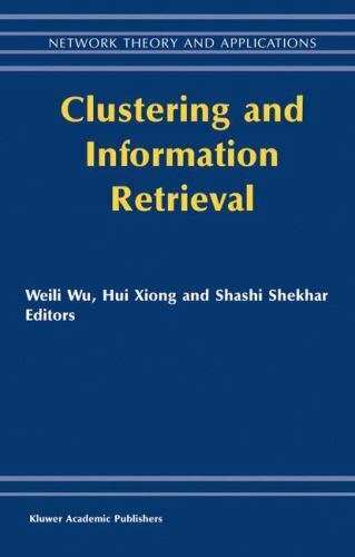 Clustering and Information Retrieval  Network Theory and Applications