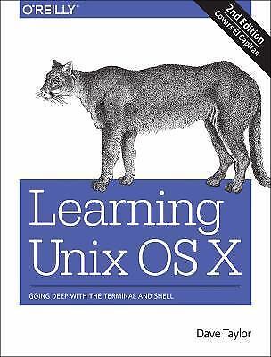 Learning UNIX for OS X: Going Deep with the Terminal and Shell by Taylor, Dave