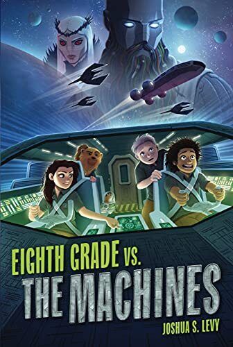 Eighth Grade vs the Machines: – Hardcover – ACCEPTABLE