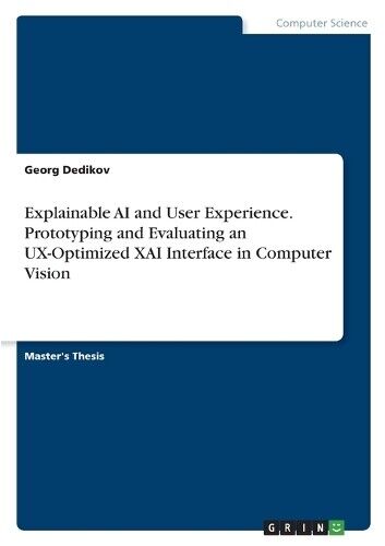 Georg Dedikov Explainable AI and User Experience. Protot (Paperback) (UK IMPORT)