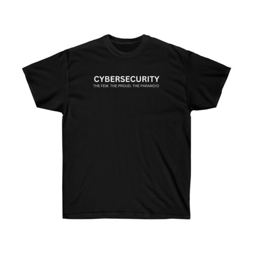 CISO Cybersecurity Gift: Wear it Proudly – For the Few, Proud, and Paranoid.