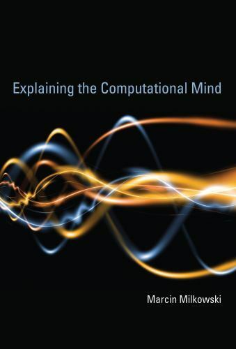 Explaining the Computational Mind (The MIT Press)