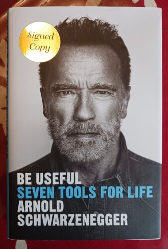 SIGNED Arnold Schwarzenegger Autographed Book – Be Useful: Seven Tools For Life