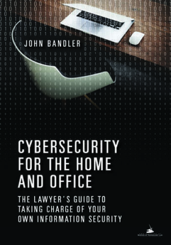 Cybersecurity for the Home and Office: The Lawyers Guide to Taking – ACCEPTABLE