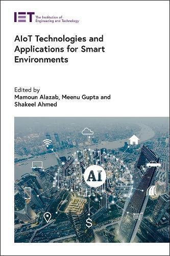 AIoT Technologies and Applications for Smart Environments (Hardback)