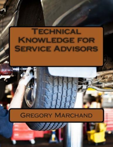 Technical Knowledge for Service Advisors, Paperback by Marchand, Gregory, Bra…