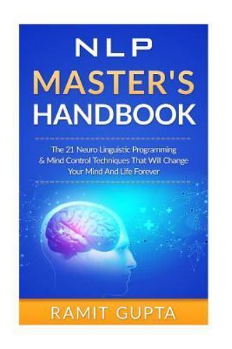 Dark Nlp: How To Use Neuro-Linguistic Programming For Self Mastery, Getting…