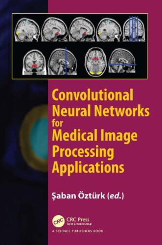 Convolutional Neural Networks for Medical Image Processing Applications by Saban