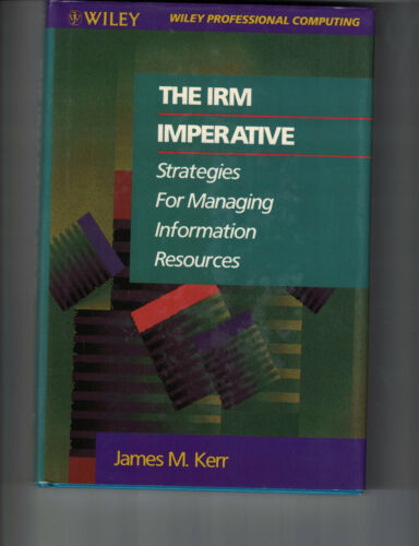 The IRM Imperative: Strategies for Managing Information Resources