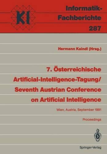 7. sterreichische Artificial-Intelligence-Tagung / Seventh Austrian Conference o