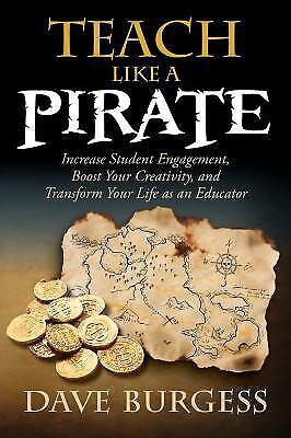 Teach Like a Pirate: Increase Student Engagement, Boost Your Creativity, and…