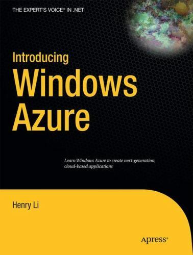 Introducing Windows Azure: An Introduction to Cloud Computing Using Microsoft Wi