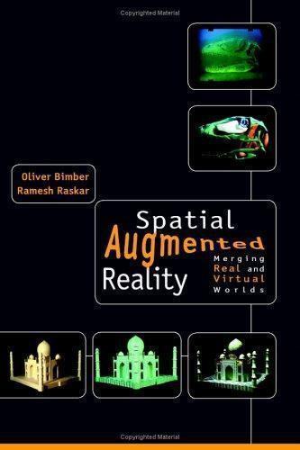 Spatial Augmented Reality: – Hardcover, by Bimber Oliver; Raskar – Very Good