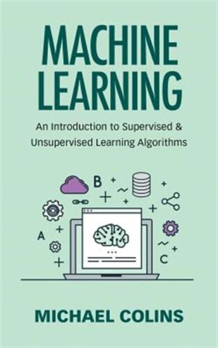 Machine Learning : An Introduction to Supervised & Unsupervised Learning Algo…