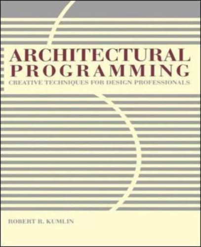 Architectural Programming: Information Management for Design by Duerk