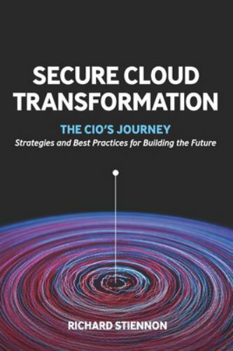 Secure Cloud Transformation: The CIO’S Journey – Paperback – VERY GOOD