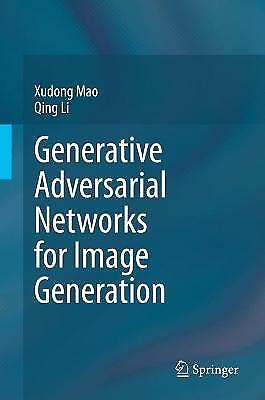 Generative Adversarial Networks for Image Generation – 9789813360471