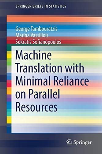 Machine Translation with Minimal Reliance on Parallel Resources