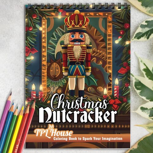 Christmas Nutcracker Spiral Bound Coloring Book for Adult to Relax and Unwind