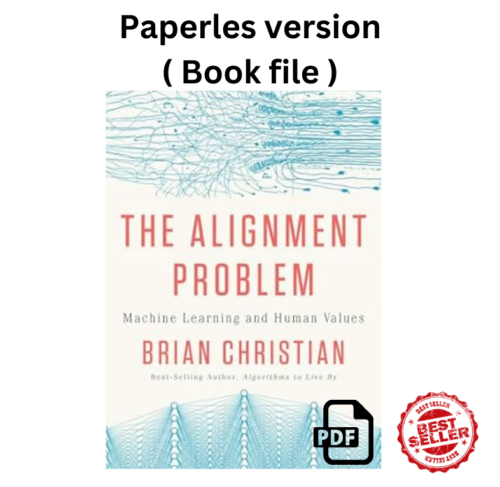 The Alignment Problem: Machine Learning and Human Values  Brian Christian