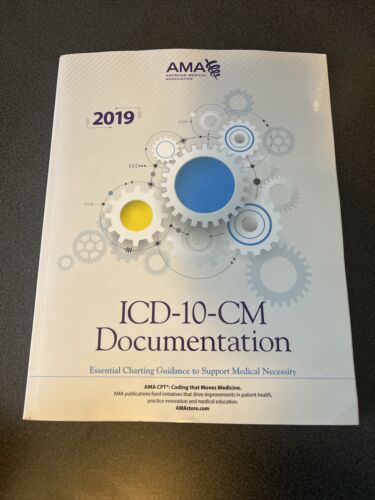 ICD-10-CM Documentation 2019 : Essential Charting Guidance to Support Medical…