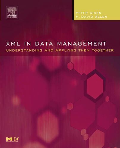 XML in Data Management: Understanding an… by Aiken, Peter Paperback / softback