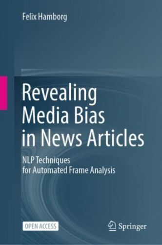 Revealing Media Bias in News Articles : Nlp Techniques for Automated Frame An…