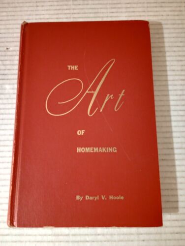 The Art Of Homemaking By Daryl V Hoole Signed By Author Textbook LDS Mormon