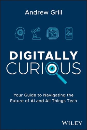 Digitally Curious: Your Guide to Navigating the Future of AI and All Things Tech