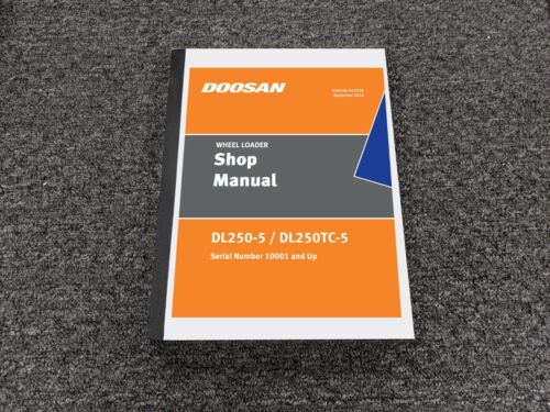 Doosan DL250-5 DL250TC-5 Wheel Loader Shop Service Repair Manual SN 10001-Up