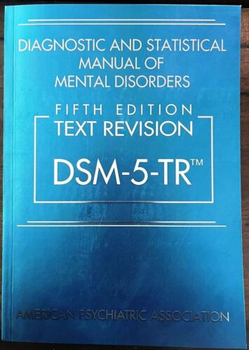 Diagnostic and Statistical Manual of Mental Disorders Text Revision Dsm-5-TR