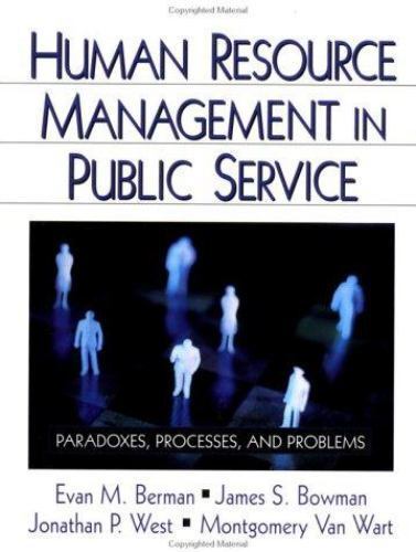 Human Resource Management in Public Service : Paradoxes, Processes, and Problems