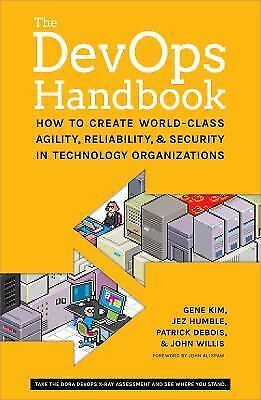 The DevOps Handbook: How to Create World-Class Agility, Reliability, and…