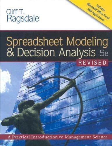 Spreadsheet Modeling & Decision Analysis: A Practical Introduction to Manage…