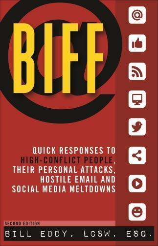 BIFF: Quick Responses to High-Conflict People, Their Personal Attack – VERY GOOD