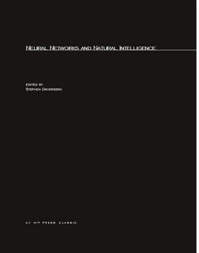 Neural Networks and Natural Intelligence, Grossberg, Stephen, 9780262071079