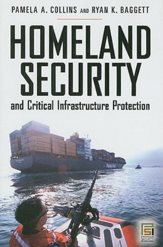 Homeland Security and Critical Infrastructure Protection (Praeger Security Inter