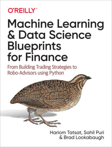 Machine Learning And Data Science Blueprints For Finance: From Building Tra…