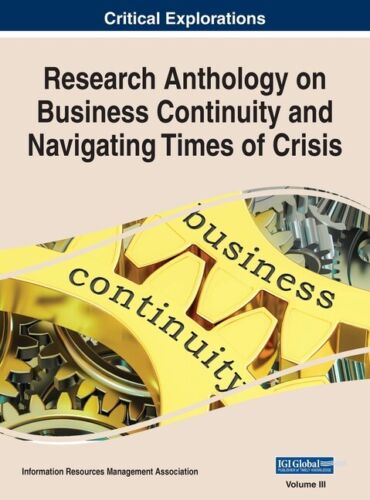 Research Anthology On Business Continuity And Navigating Times Of Crisis, V…