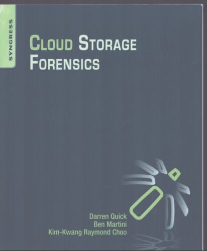 Cloud Storage Forensics by Quick, Darren; Martini, Ben; Choo, Raymond-Brand New!