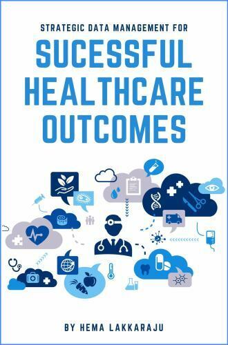 Strategic Data Management for Successful Healthcare Outcomes, Paperback by La…