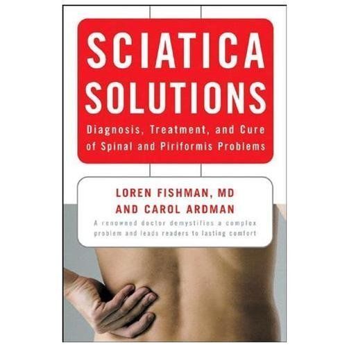 Sciatica Solutions: Diagnosis, Treatment, and Cure of Spinal and Piriform – GOOD